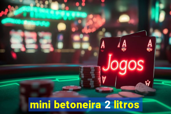 mini betoneira 2 litros